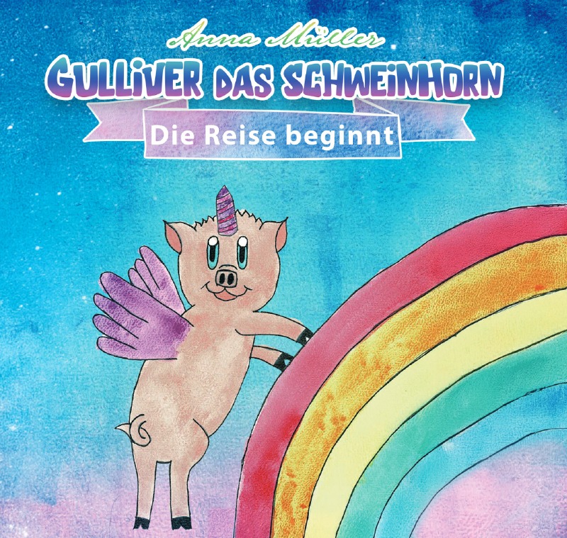 Gulliver das Schweinhorn - Die Reise beginnt | Anna Müller | Kinderbuch-Anna.de